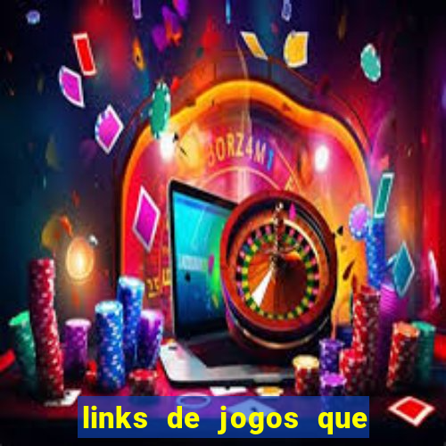 links de jogos que ganha dinheiro